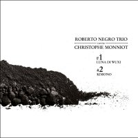 Roberto Negro Trio Invite Christophe Monniot
