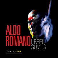 Album : Aldo Romano - Liberi Sumus