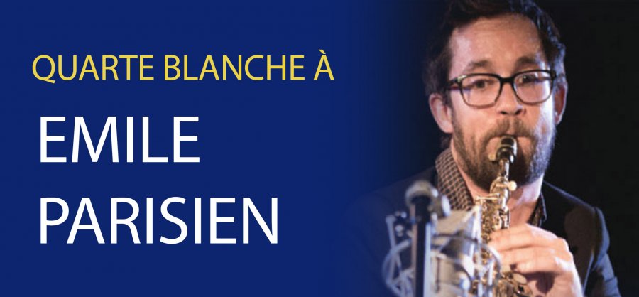 Quarte Blanche 2016 - Emile Parisien