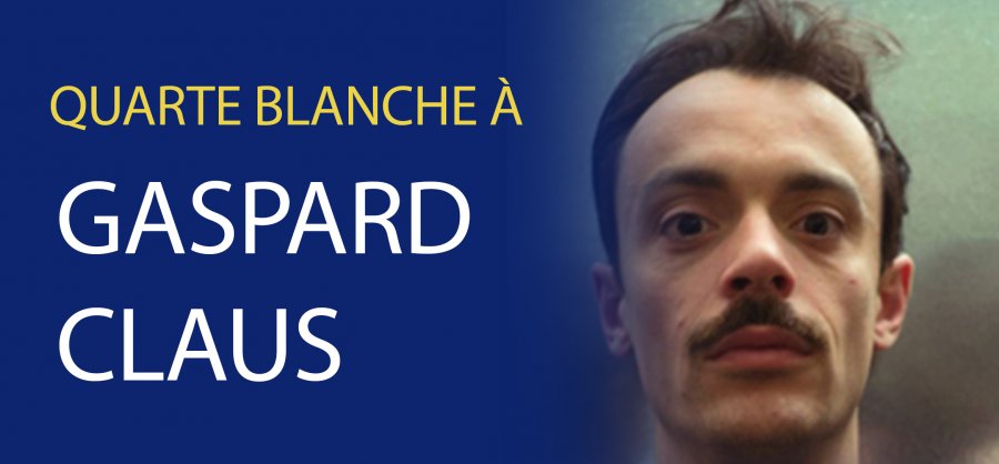 Quarte Blanche 2016 - Gaspar Claus