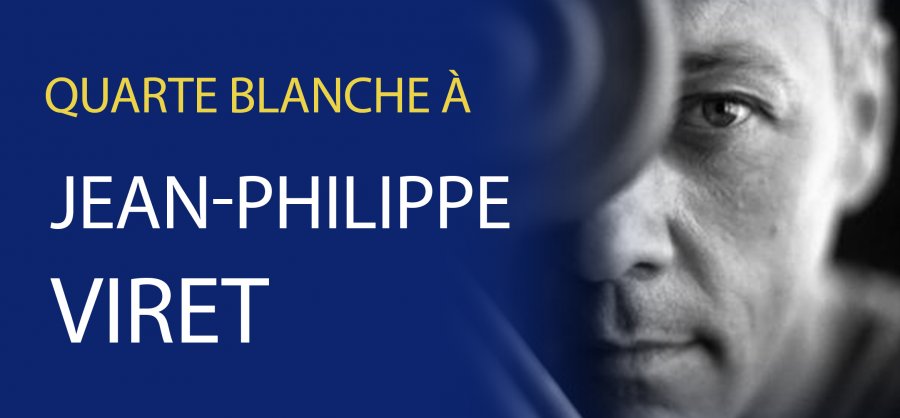 Quarte Blanche 2016/2017 - Jean-Philippe Viret