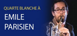 Quarte Blanche 2016 - Emile Parisien
