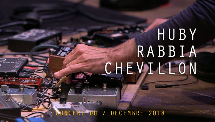 Huby / Chevillon / Rabbia