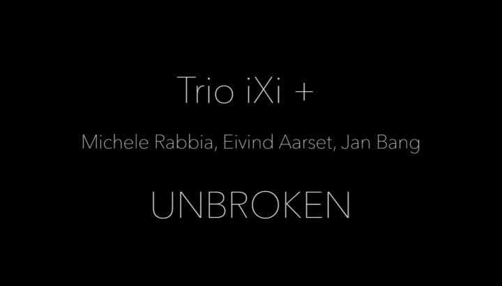 EPK - Trio IXI + Michele Rabbia, Eiwind Aarset & Jan Bang