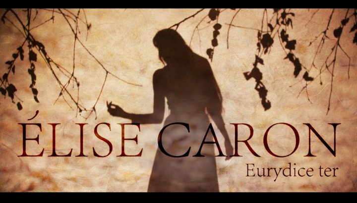 Elise Caron - Eurydice ter 