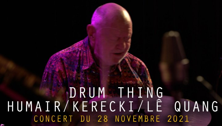 Humair / Kerecki / Lê Quang - Drum Thing - TRIT[ON AIR]