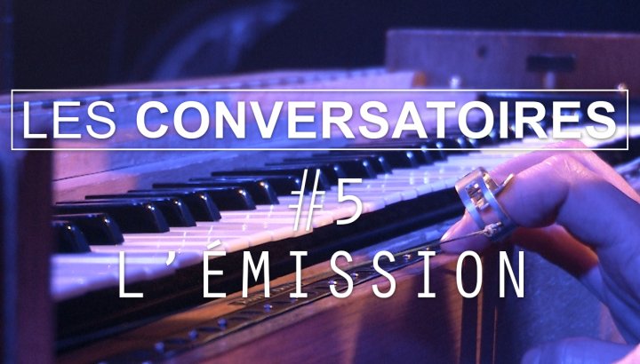Les Conversatoires #5