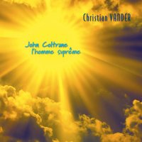 John Coltrane l'Homme Suprême