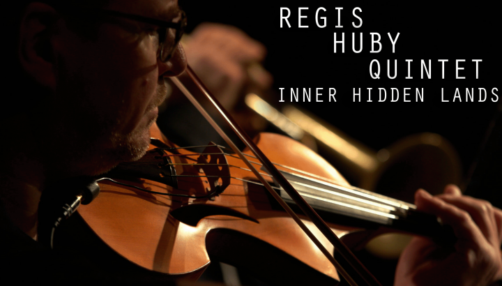 Régis Huby - Inner hidden lands