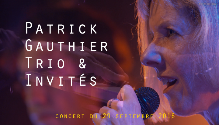 Patrick Gauthier Trio & invités
