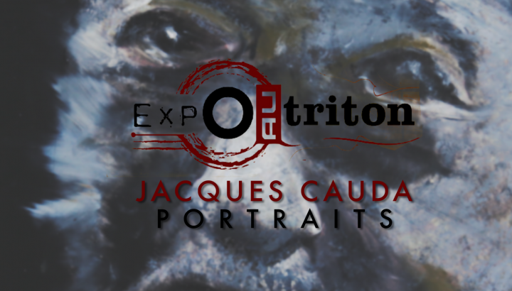 Expo au Triton Jacques Cauda - Portraits