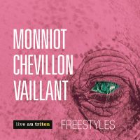 MONNIOT CHEVILLON VAILLANT - Freestyles (CD audio)