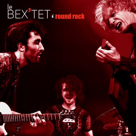 Le Bex'Tet - Round Rock (CD Audio)