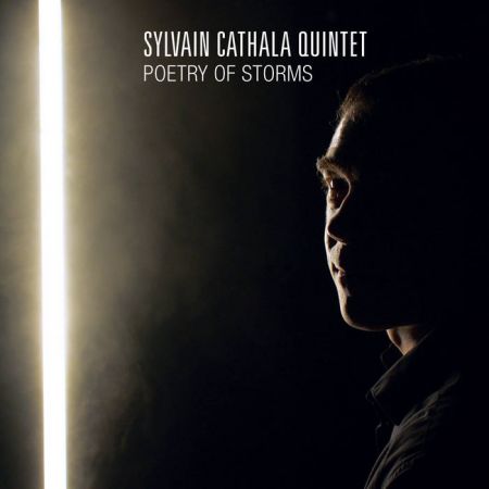 SYLVAIN CATHALA QUINTET - Poetry of storms
